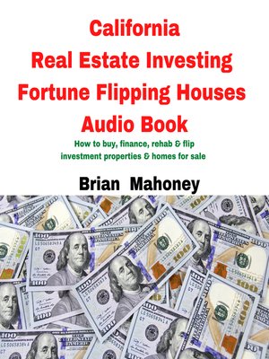 cover image of California Real Estate Investing Fortune Flipping Houses Audio Book